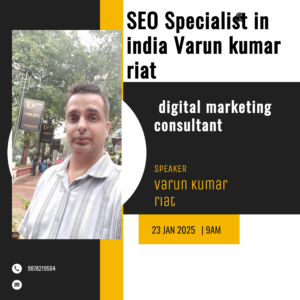 SEO Specialist and Certified Digital Marketing Consultant Varun Kumar riat